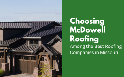 Choosing McDowell Roofing: Among the Best Roofing Companies in Missouri