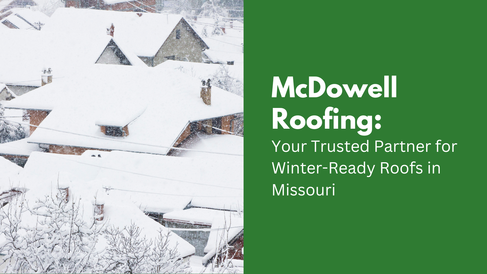 McDowell Roofing: Your Trusted Partner for Winter-Ready Roofs in Missouri