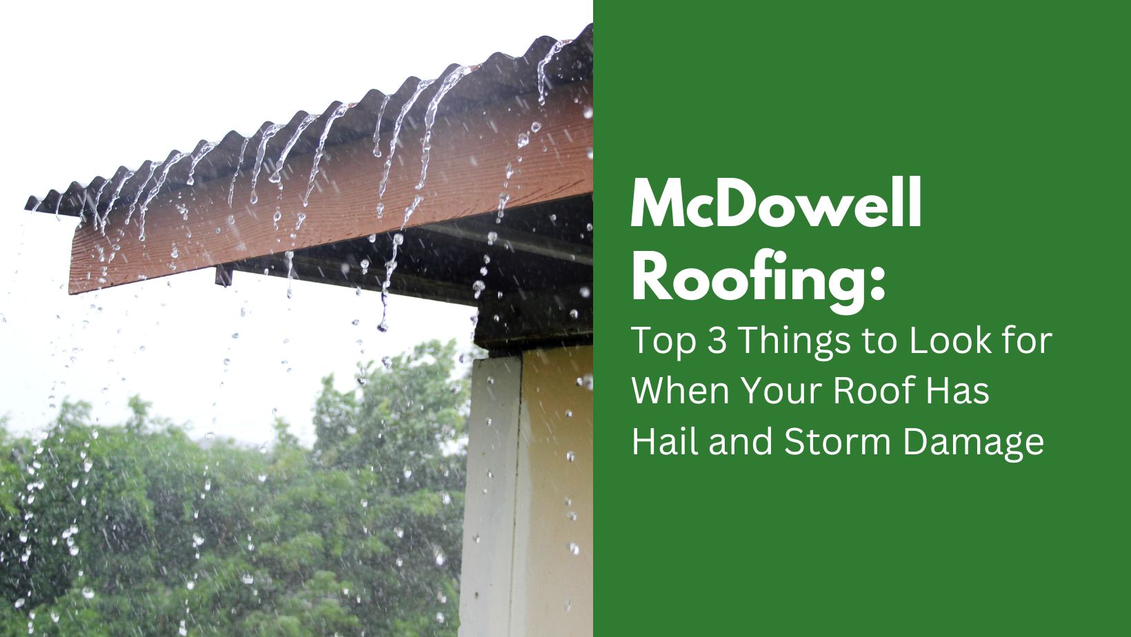 McDowell Roofing: Top 3 Things to Look for When Your Roof Has Hail and Storm Damage